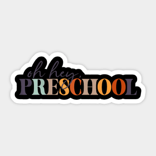 Oh Hey Preschool Back To School For Teachers And Students Sticker